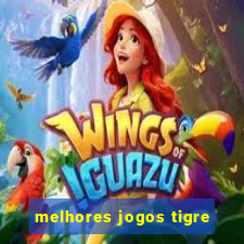 melhores jogos tigre